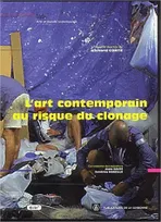 L'art contemporain au risque du clonage, [expositions présentées dans 12 communes de l'Essonne, 14 octobre 2000-17 février 2001]