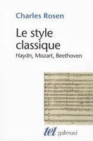 Le Style classique, Haydn, Mozart, Beethoven
