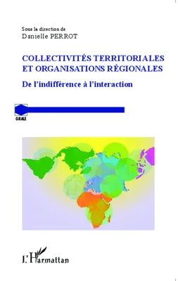 Collectivités territoriales et organisations régionales, De l'indifférence à l'interaction