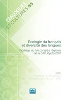 Écologie du français et diversité des langues, Florilège du IVe congrès régional de la CAP, Kyoto 2017