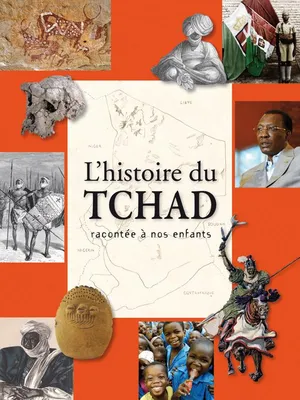 L'histoire du Tchad racontée à nos enfants, De la préhistoire à nos jours