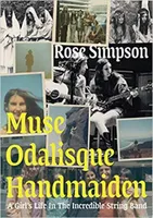 Muse, Odalisque, Handmaiden, A girl's life in the incredible string band
