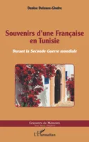 Souvenirs d'une Française en Tunisie, Durant la Seconde Guerre mondiale