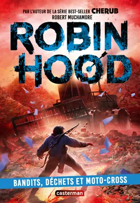 Robin Hood, Bandits, déchets et moto-cross