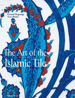 The Art of the Islamic Tile Yves Porter