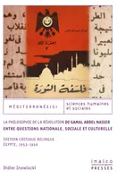 La philosophie de la révolution de Gamal Abdel Nasser entre questions nationale, sociale et culturelle, Édition critique bilingue, égypte 1953-1956