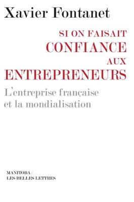 Si on faisait confiance aux entrepreneurs, L’entreprise française et la mondialisation