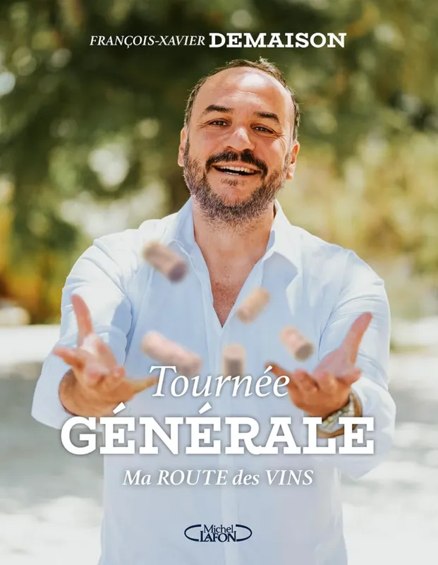 Livres Loisirs Gastronomie Boissons Tournée générale - Ma route des vins François-Xavier Demaison
