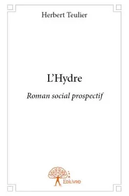 L'Hydre, Roman social prospectif