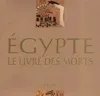 Egypte. Le livre des morts, version abrégée