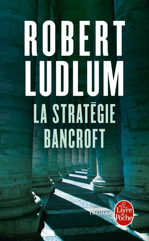 Livres Polar Thriller La Stratégie Bancroft, roman Robert Ludlum