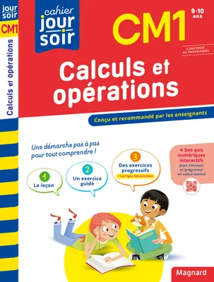 Calculs et opérations CM1 - Cahier Jour Soir, Conçu et recommandé par les enseignants