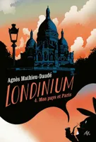 Londinium T4, Mon pays et Paris