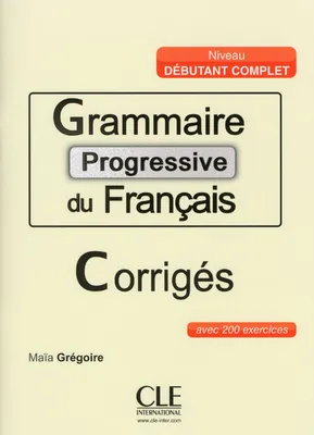 Grammaire progressive du français corrigés niveau grand-débutant