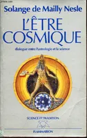 L'Être cosmique, dialogue entre astrologie et science