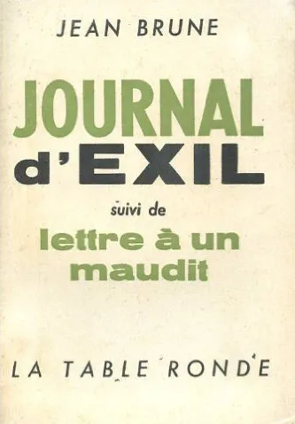 Journal d'exil/Lettre à un maudit Jean Brune