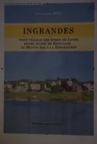 Ingrandes - Petit village des bords de Loire, entre Anjou et Bretagne - Du Moyen Age à la Révolution