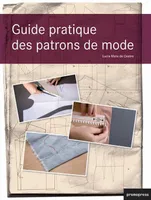 Guide pratique des patrons de mode (1Ere ed) /franCais