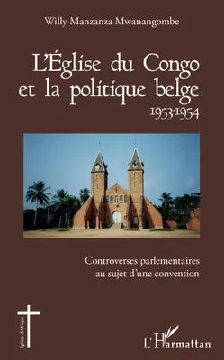 L'Église du Congo et la politique belge, 1953-1954, Controverses parlementaires au sujet d'une convention