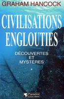 [Première partie], Civilisations englouties, Découvertes et mystères