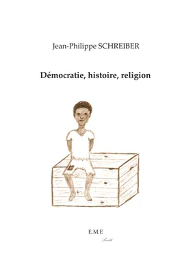 Démocratie, histoire, religion