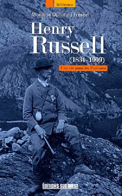Henry Russell (1834-1909), une vie pour les Pyrénées