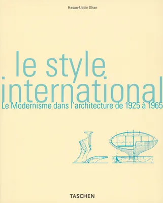 Le style international, le modernisme dans l'architecture de 1925 à 1965
