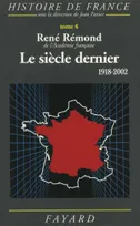 Histoire de France, Tome 6, Le siècle dernier de 1918 à 2002, Le siècle dernier, 1918-2002