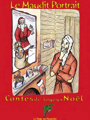 Contes de joyeux Noël, Le Maudit Portrait - Contes de Joyeux Noêl, Contes de Joyeux Noël