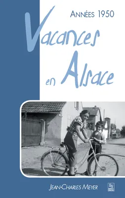 Années 1950 - Vacances en Alsace
