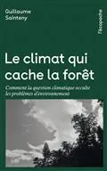 Le climat qui cache la forêt - Comment la question climatiqu