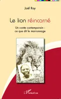 Le lion réincarné, Un conte contemporain : ce que dit le marronnage