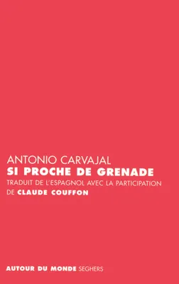 Si proche de Grenade - Edition bilingue espagnol/français