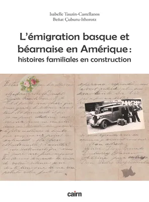 Émigration basque et béarnaise en Amérique, Histoires familiales en construction