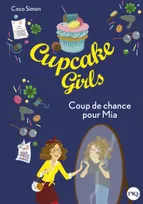 Cupcake girls, 26, Coup de chance pour Mia