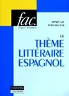 Le thème littéraire espagnol, 48 textes traduits et commentés