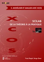Scilab de la théorie à la pratique, 2, Scilab : De la théorie à la pratique - II. Modéliser et simuler avec Xcos