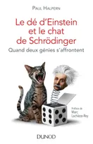 Le dé d'Einstein et le chat de Schrödinger - Quand deux génies s'affrontent, Quand deux génies s'affrontent