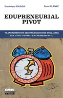 Edupreneurial pivot, Transformation des organisations scolaires par l'état d'esprit entrepreneurial