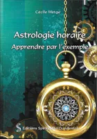 Astrologie horaire. Apprendre par l'exemple