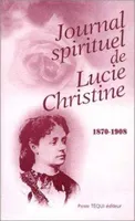 Journal spirituel de Lucie Christine, 1870 - 1908