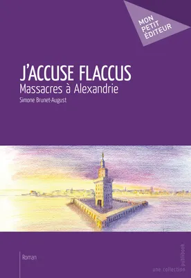 J'accuse Flaccus, Massacres à Alexandrie