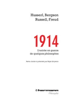 1914 : L'entrée en guerre de quelques philosophes, Edmund Husserl, Henri Bergson, Bertrand Russell, Sigmund Freud