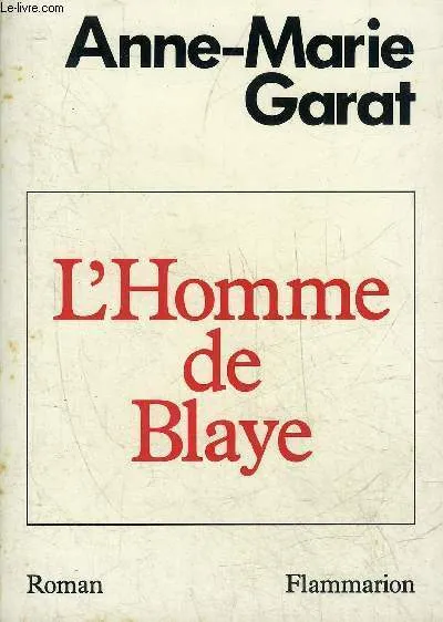 L'Homme de Blaye Anne-Marie Garat
