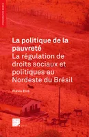 La politique de la pauvreté: la régulation de droits sociaux et politiques au Nordeste du Brésil