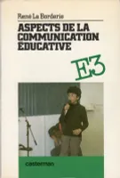 Aspects de la communication éducative - Collection E3 Enfance - Education - Enseignement - Envoi de l'auteur.