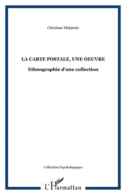 La Carte postale, une oeuvre, Ethnographie d'une collection