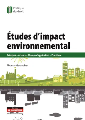 Études d'impact environnemental, Principes - Acteurs - Champs d'application - Procédure
