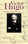 Victor Hugo., II, Pendant l'exil, Victor Hugo Tome 2, Pendant l'exil. 1851 - 1864