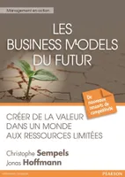 Les business models du futur, Créer de la valeur dans un monde aux ressources limitées